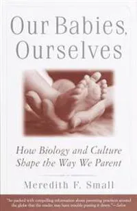 Our Babies, Ourselves