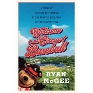 Welcome to the Circus of Baseball