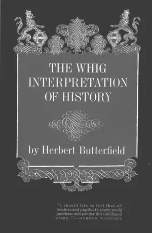 The Whig Interpretation of History
