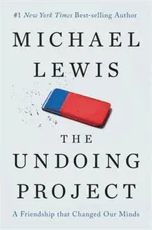 The Undoing Project: A Friendship That Changed Our Minds