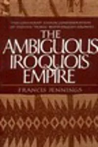 The Ambiguous Iroquois Empire