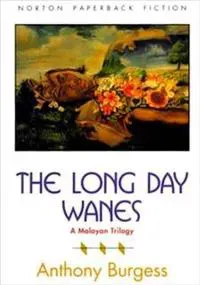 The Long Day Wanes: A Malayan Trilogy