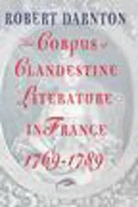 The Corpus of Clandestine Literature in France, 1769-1789