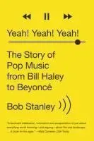 Yeah! Yeah! Yeah!: The Story of Pop Music from Bill Haley to Beyoncé
