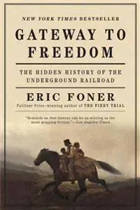 Gateway to Freedom: The Hidden History of the Underground Railroad