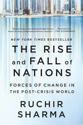 The Rise and Fall of Nations: Forces of Change in the Post-Crisis World
