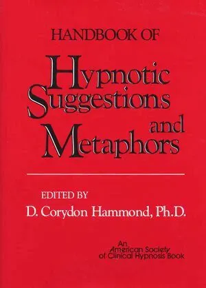 Handbook of Hypnotic Suggestions and Metaphors