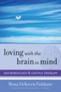 Loving with the Brain in Mind