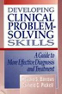 Developing Clinical Problem-Solving Skills