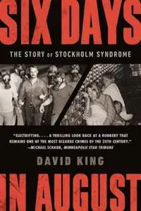 Six Days in August: The Story of Stockholm Syndrome