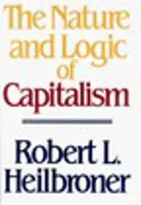 The Nature and Logic of Capitalism