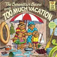 The Berenstain Bears and Too Much Vacation