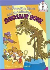 The Berenstain Bears and the Missing Dinosaur Bone