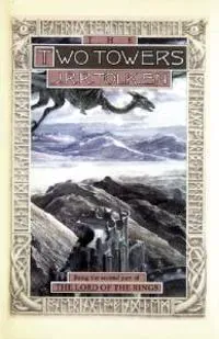 The Two Towers: Being the Second Part of the Lord of the Rings