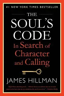 The Soul's Code: In Search of Character and Calling