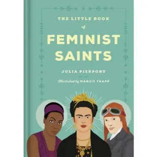 The Little Book of Feminist Saints