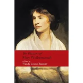 The Passions of Mary Wollstonecraft