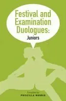 Festival and Examination Duologues: Juniors