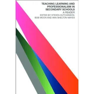 Teaching, Learning and the Curriculum in Secondary Schools