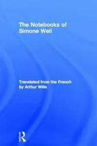 The Notebooks of Simone Weil