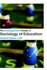 The RoutledgeFalmer Reader in Sociology of Education