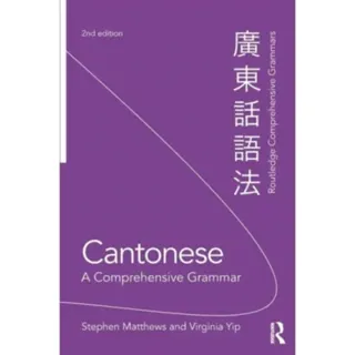 Cantonese: A Comprehensive Grammar