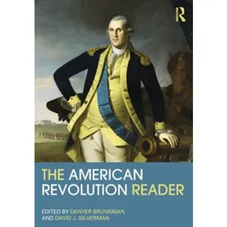 The American Revolution Reader