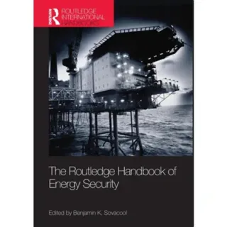 The Routledge Handbook of Energy Security