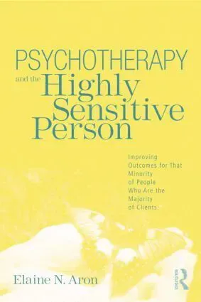 Psychotherapy and the Highly Sensitive Person