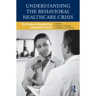 Understanding the Behavioral Healthcare Crisis