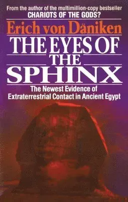 The Eyes of the Sphinx: The Newest Evidence of Extraterrestial Contact in Ancient Egypt