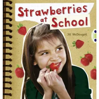 Bug Club Guided Non Fiction Year 2 Orange B Strawberries at School