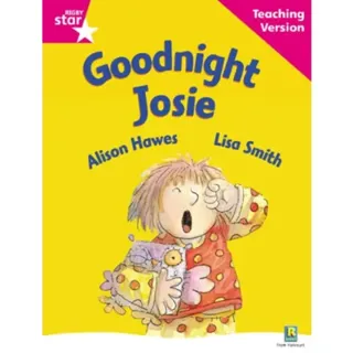 Rigby Star Guided Reading Pink Level: Goodnight Josie Teaching Version