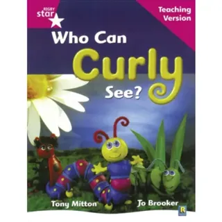 Rigby Star Guided Reading Pink Level: Who can curly see? Teaching Version