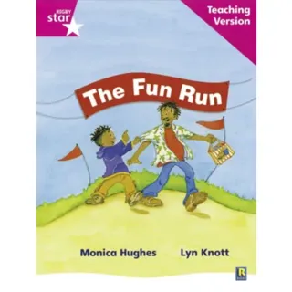 Rigby Star Phonic Guided Reading Pink Level: The Fun Run Teaching Version