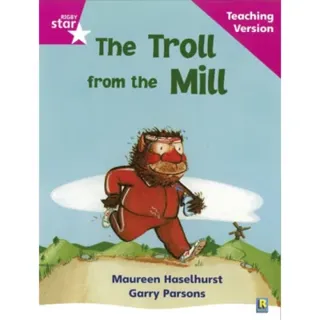Rigby Star Phonic Guided Reading Pink Level: The Troll from the Mill Teaching Version