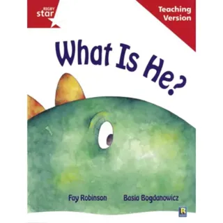 Rigby Star Guided Reading Red Level: What Is He? Teaching Version