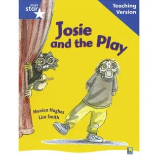 Rigby Star Guided Reading Blue Level: Josie and the Play Teaching Version