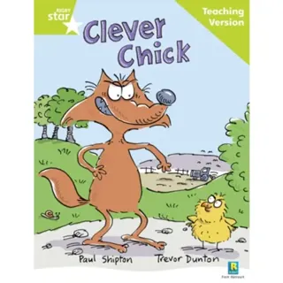 Rigby Star Guided Reading Green Level: The Clever Chick Teaching Version