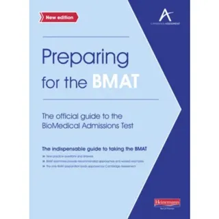 Preparing for the BMAT: The official guide to the Biomedical Admissions Test New Edition