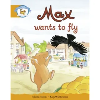 Literacy Edition Storyworlds Stage 4, Animal World Max Wants to Fly