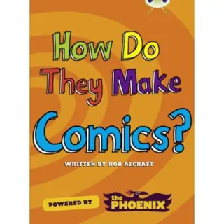 Bug Club NF Blue (KS2) A/4B How Do They Make … Comics