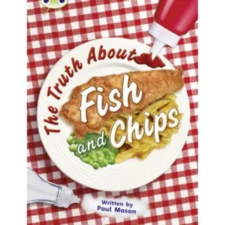 Bug Club Independent Non Fiction Year Two Gold A The Truth About Fish and Chips