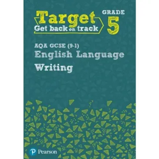 Target Grade 5 Writing AQA GCSE (9-1) English Language Workbook