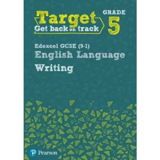 Target Grade 5 Writing Edexcel GCSE (9-1) English Language Workbook