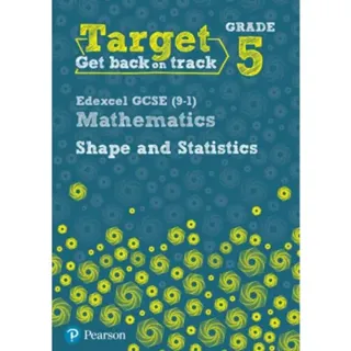Target Grade 5 Edexcel GCSE (9-1) Mathematics Shape and Statistics Workbook