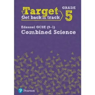 Target Grade 5 Edexcel GCSE (9-1) Combined Science Intervention Workbook