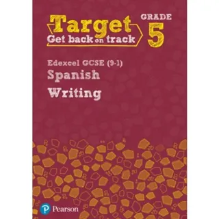 Target Grade 5 Writing Edexcel GCSE (9-1) Spanish Workbook