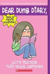 Let's Pretend This Never Happened (Dear Dumb Diary #1): Volume 1