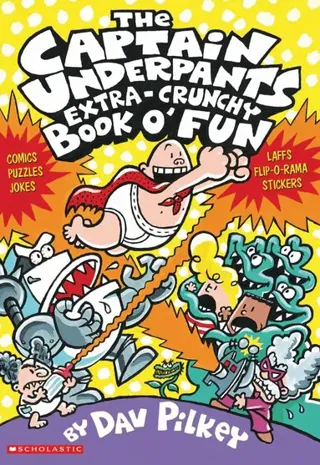 Captain Underpants' Extra-Crunchy Book O'Fun!
